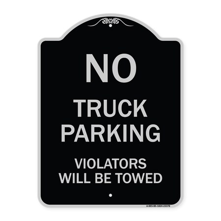 Signmission Parking Restriction No Truck Parking Violators Towed Heavy-Gauge Alum Sign, 24" x 18", BS-1824-23370 A-DES-BS-1824-23370